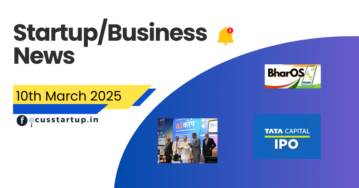 Startup News India: 10th Mar 2025